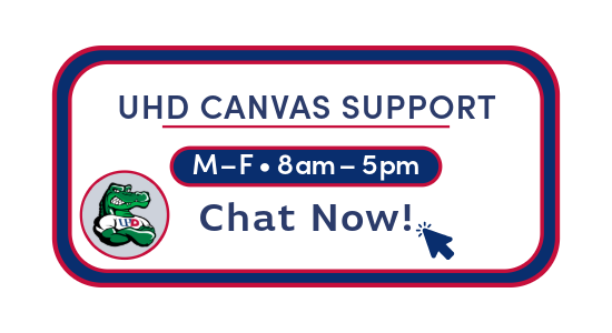 Button that reads UHD Canvas support M-F, 8am-5pm Chat Now!