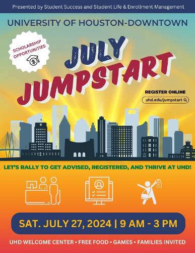 July Jumpstart on July 27, 9am-3pm with cartoon Houston skyline, 'Scholarship opportunities,' presented by Student Success and Student Life at UHD
