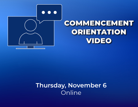 Commencement Orientation, Thursday Nov. 6, Online