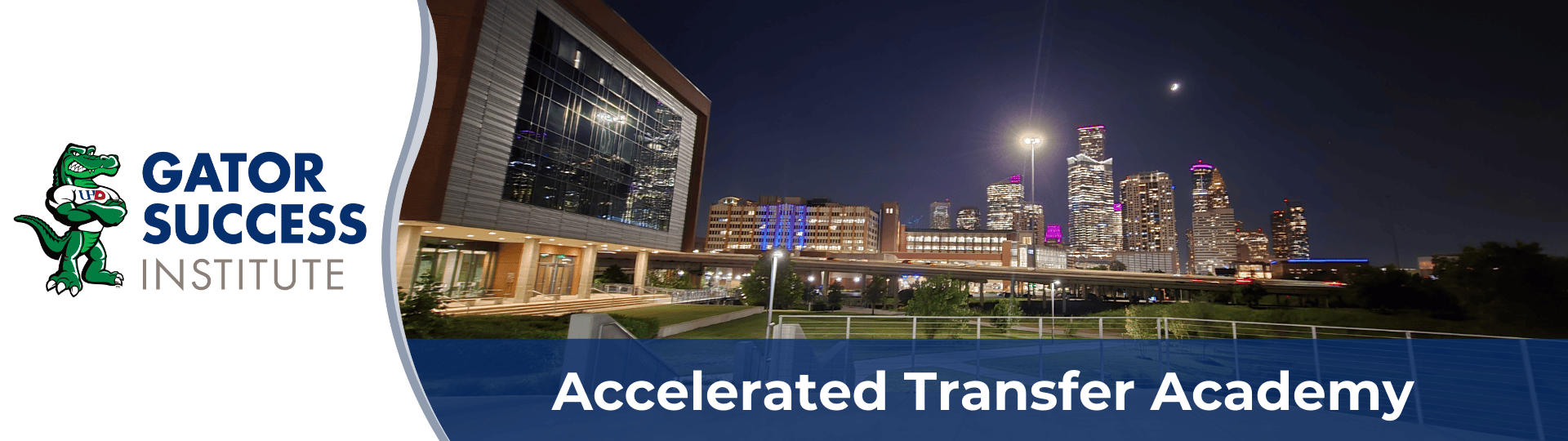  Accelerated Transfer Academy at the University of Houston-Downtown